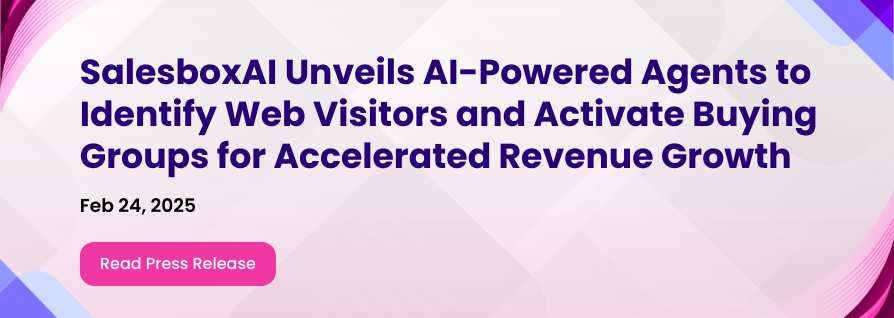 SalesboxAI Unveils AI-Powered Agents to Identify Web Visitors and Activate Buying Groups for Accelerated Revenue Growth